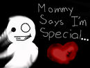 mommy-says-im-special