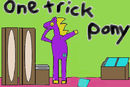one-trick-pony one-trick-pony